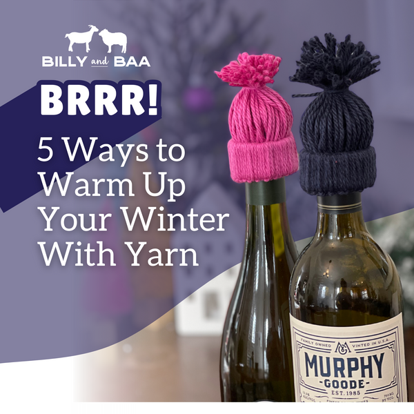 5 Ways to Warm Up Your Winter With Yarn